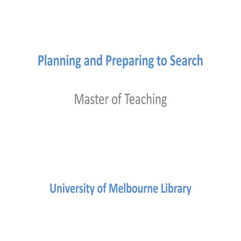 Planning and preparing to search - for Master of Teaching Students