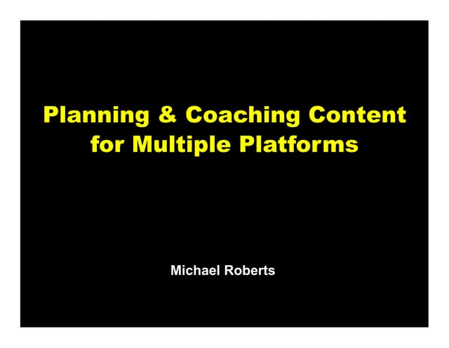 Planning & coaching content for multiple platforms