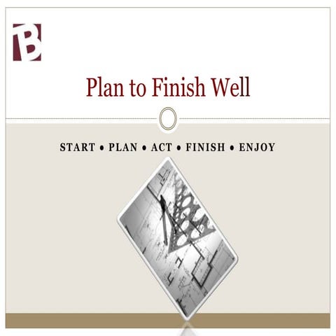 Planning for a Great Finish: How Business Owners Finish Well 