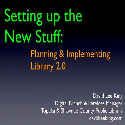 Setting up the New Stuff: Planning & Implementing Library 2.0