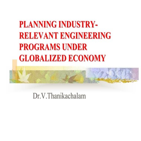 Planning industry relevant engineering programs  to meet the needs of industr...