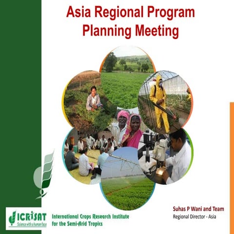 Asia Regional Program Planning Meeting- overview by Dr Suhas P Wani, Regional...