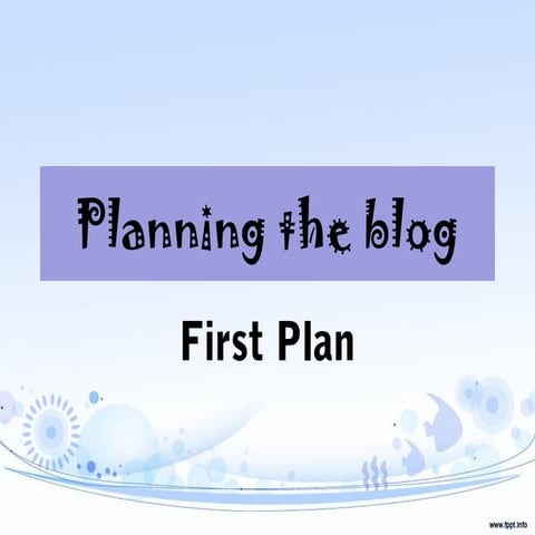 Planning the blog first plan