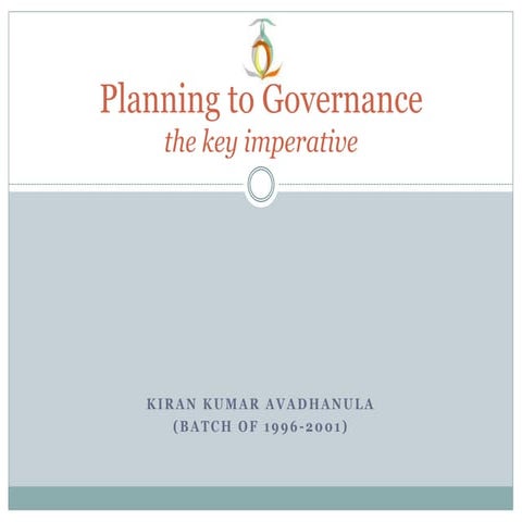 Planning to governance ar.kiran avadhanula alumni(auce architecture)