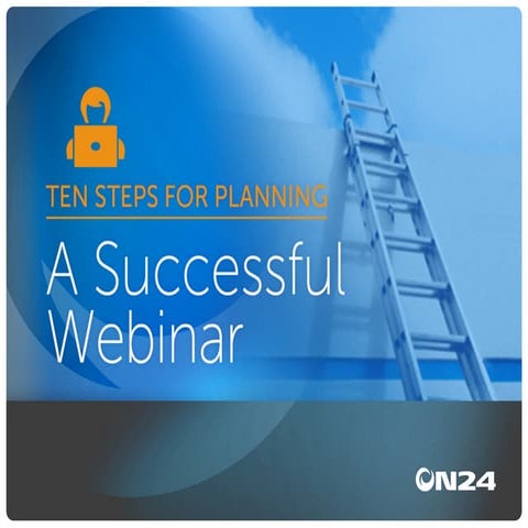 10 Steps to Planning a Successful Webinar | ON24