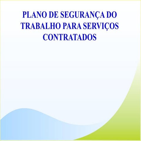PLANO DE SEGURANÇA DO TRABALHO PARA SERVIÇOS CONTRATADOS.pptx
