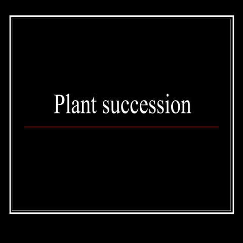 Plant succession
