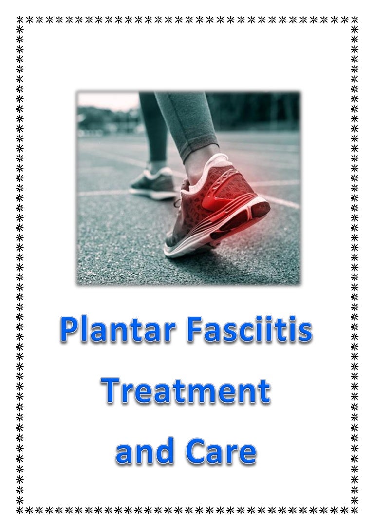 Plantar fasciitis treatment and care