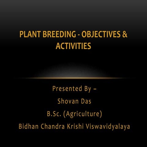 Plant breeding - History, Objectives & Activities