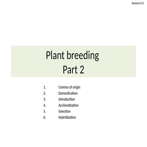 Plant breeding part 2 (Centres of Origin, Domestication, Introduction, Acclim...