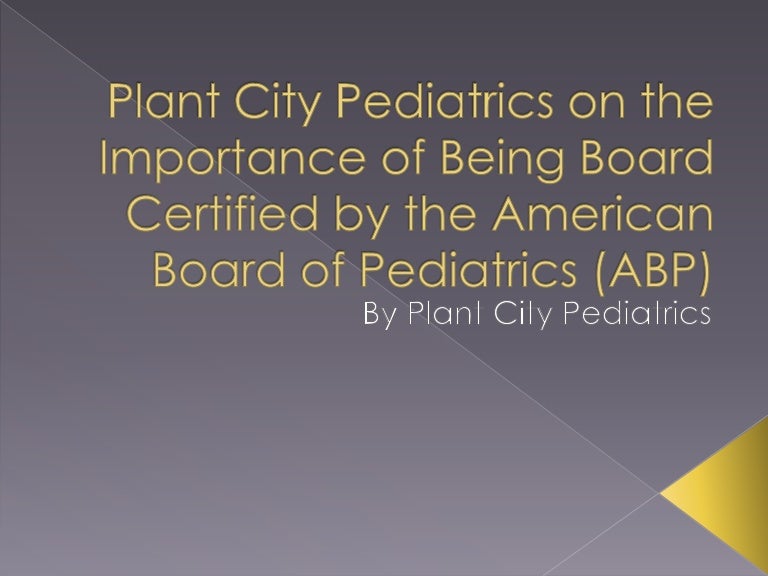 Plant City Pediatrics on the Importance of Being Board