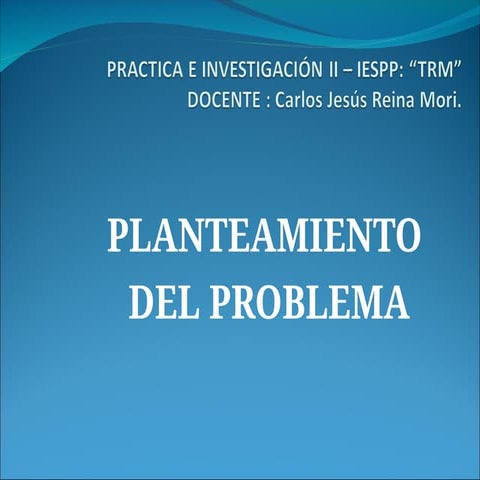 Planteamiento del problema fundamento.ppt