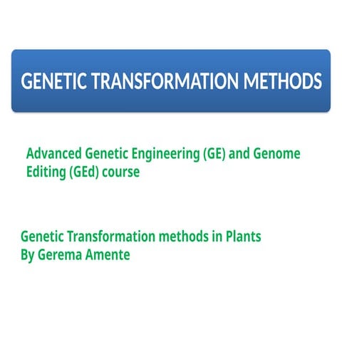 Plant Genetic transformation methods By Gerema.pptx