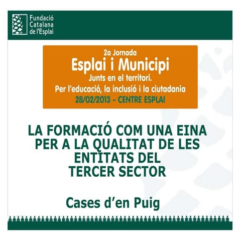 Cases d'en Puig. Jornada Esplai i municipi