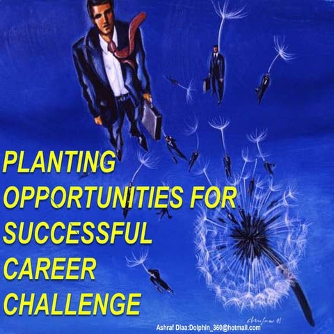 Planting opportunity for career challenge