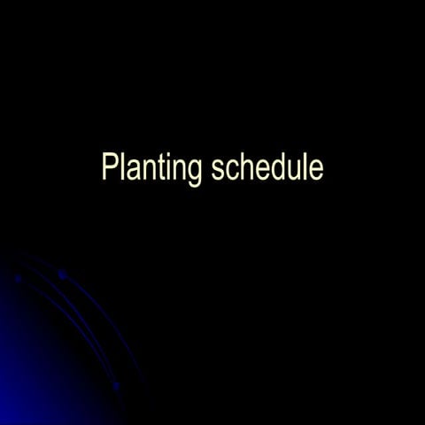 Planting schedule