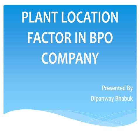 Plant location factor in bpo company