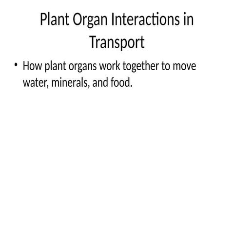 Plant_Organ_Interactions_Transport.power point presentation