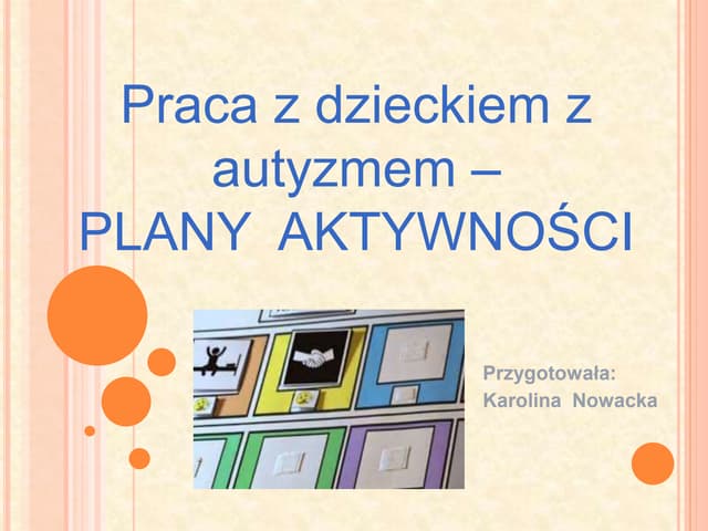 Roczny Plan Pracy Z Dzieckiem Autystycznym Praca z dzieckiem z autyzmem – Plany aktywności | PPTX