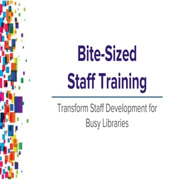 Bite-Sized Staff Training: Transform Staff Development for Busy Employees