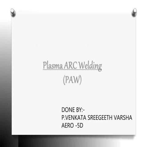 Plasma arc welding by p.v.s.g.v