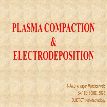 Plasma compaction & electrodeposition (Nanotechnology)