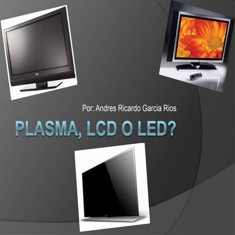 Comparación entre plasma, led y lcd | PDF