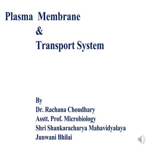 Plasma membrane and_transport system