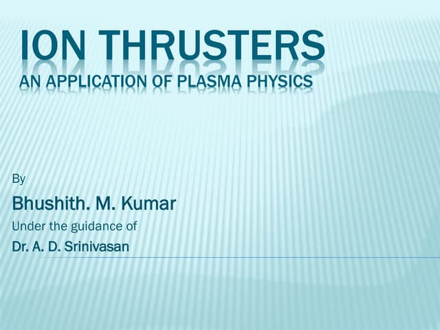 ION THRUSTERS (an application of plasma physics) ppt