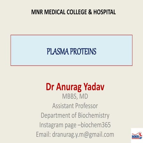Plasma proteins by Dr Anurag Yadav