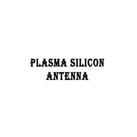 Plasma silicon antenna