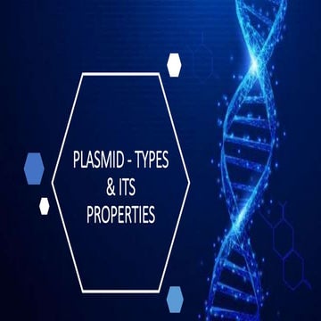 PLASMID - TYPES & ITS PROPERTIES.pptx