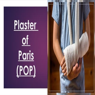 Plaster of Paris (POP): Uses, Application, and Nursing Care.pptx