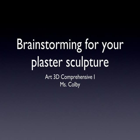 Plaster sculpture brainstorming
