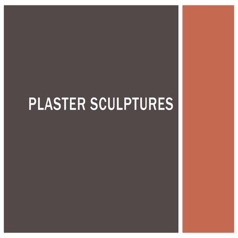 Plaster sculptures | PPTX