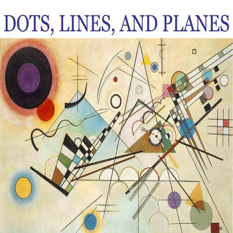 Dots, lines, and planes