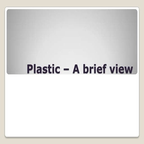 Plastic – a brief view