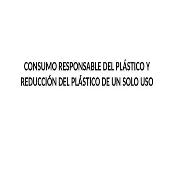 plasticosdeunsolousoJOJNJBHVGCGCGUJVJVHJVJGVPPT.pptx