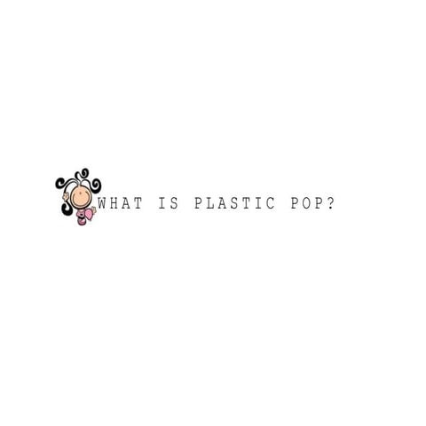 Plastic pop