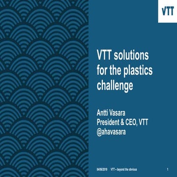 Antti Vasara WCEF2019: VTT solutions for the plastics challenge