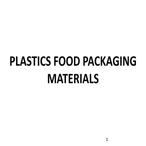 PLASTICS FOOD PACKAGING MATERIALS.pptx