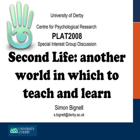 Second Life: another world in which to teach and learn