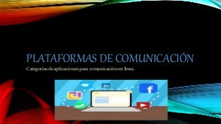 Plataformas de comunicación
