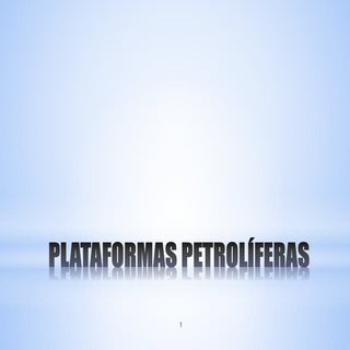 Plataformas petrolíferas