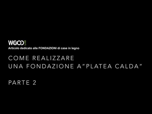 Come realizzare una fondazione a platea calda - parte 2