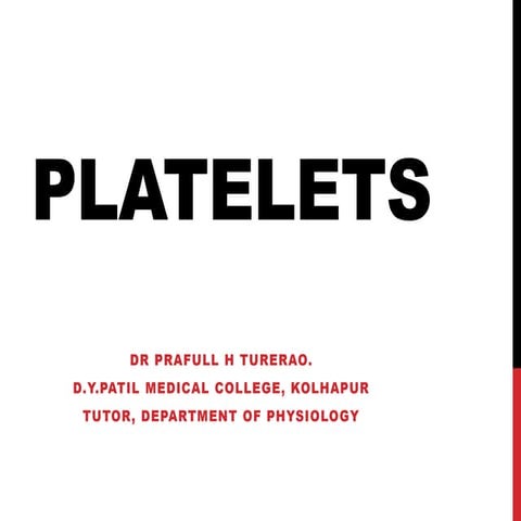 Platelets by Dr Prafull Turerao