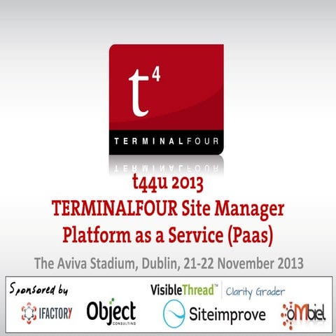 Site Manager Platform as a service:TERMINALFOUR t44u 2013:
