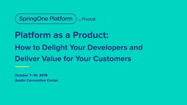 Platform as a Product: How to Delight Your Developers and Deliver Value for Y...