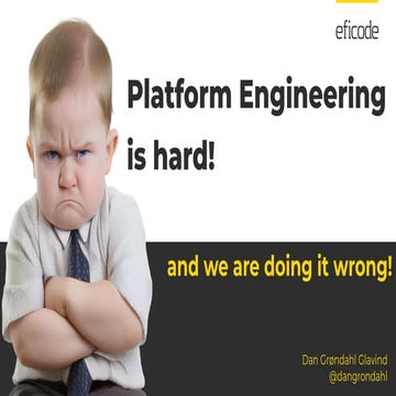 Platform Engineering is Hard, and We are Doing it Wrong | PDF