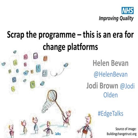 Scrap the change programme - it's the era of change platforms